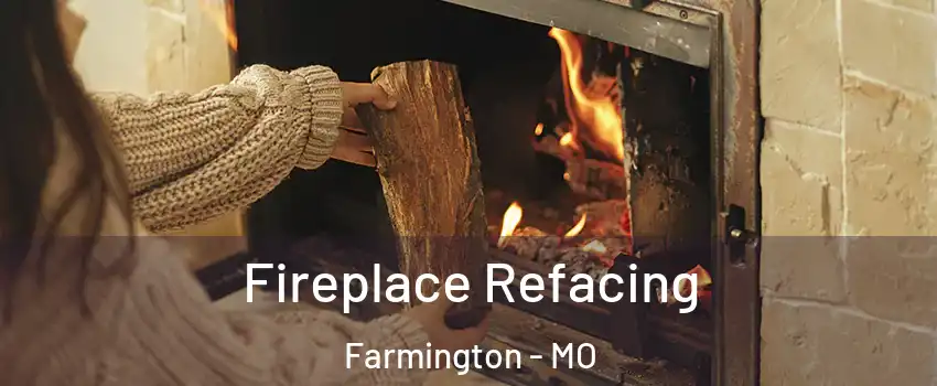  Fireplace Refacing Farmington - MO